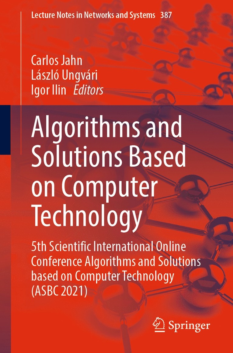 Carlos Jahn, László Ungvári, Igor Ilin, Laszlo Ungvari, Igor Ungvári, László - Algorithms and Solutions Based on Computer Technology, Häftad