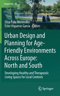 bokomslag Urban Design and Planning for Age-Friendly Environments Across Europe: North and South