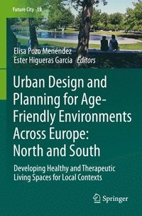 bokomslag Urban Design and Planning for Age-Friendly Environments Across Europe: North and South