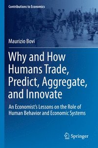 bokomslag Why and How Humans Trade, Predict, Aggregate, and Innovate