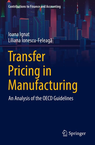 Ioana Ignat, Liliana Ionescu-Feleagă - Transfer Pricing in Manufacturing, Häftad