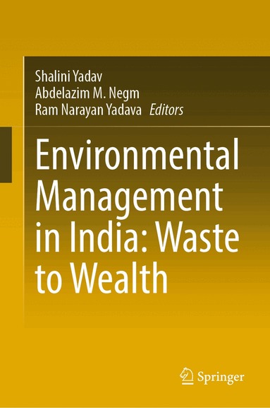 Shalini Yadav, Abdelazim M. Negm, Ram Narayan Yadava - Environmental Management in India: Waste to Wealth, Inbunden