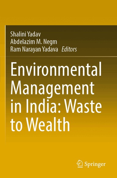 Shalini Yadav, Abdelazim M. Negm, Ram Narayan Yadava - Environmental Management in India: Waste to Wealth, Häftad