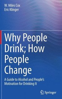 bokomslag Why People Drink; How People Change