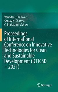 bokomslag Proceedings of International Conference on Innovative Technologies for Clean and Sustainable Development (ICITCSD  2021)