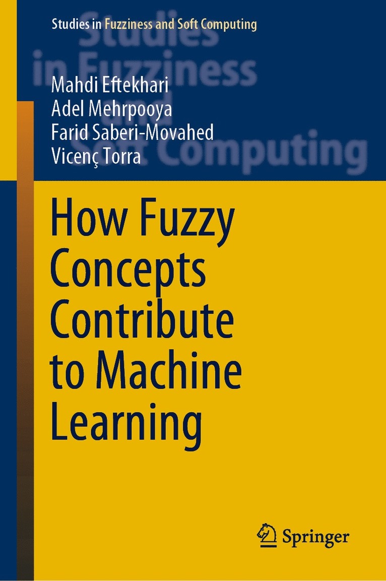 Mahdi Eftekhari, Adel Mehrpooya, Farid Saberi-Movahed, Vicenç Torra, Vicenc Torra - How Fuzzy Concepts Contribute to Machine Learning, Inbunden