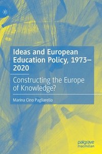 bokomslag Ideas and European Education Policy, 1973-2020