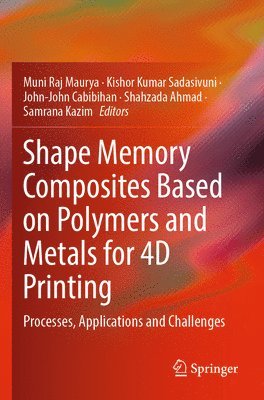bokomslag Shape Memory Composites Based on Polymers and Metals for 4D Printing