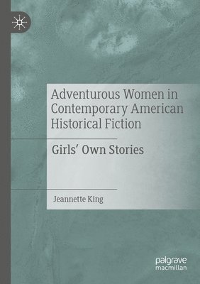 bokomslag Adventurous Women in Contemporary American Historical Fiction