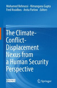 bokomslag The Climate-Conflict-Displacement Nexus from a Human Security Perspective