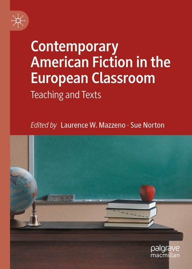 Laurence W. Mazzeno, Sue Norton - Contemporary American Fiction in the European Classroom, Inbunden