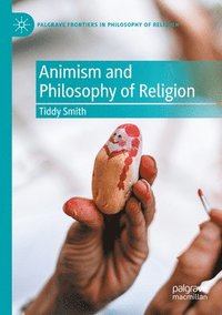 bokomslag Animism and Philosophy of Religion