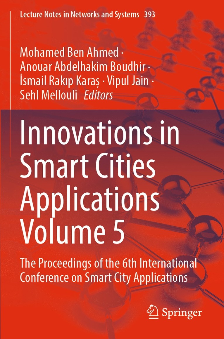 Mohamed Ben Ahmed, Anouar Abdelhakim Boudhir, İsmail Rakıp Karaș, Vipul Jain, Sehl Mellouli, Ismail Rakip Karas, ¿smail Rak¿p Kara¿ - Innovations in Smart Cities Applications Volume 5, Häftad