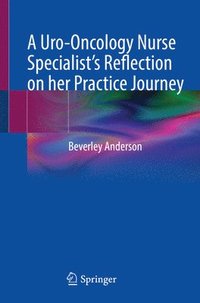bokomslag A Uro-Oncology Nurse Specialists Reflection on her Practice Journey