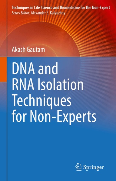 Akash Gautam - DNA and RNA Isolation Techniques for Non-Experts, Inbunden