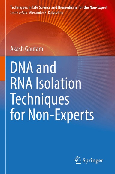 Akash Gautam - DNA and RNA Isolation Techniques for Non-Experts, Häftad