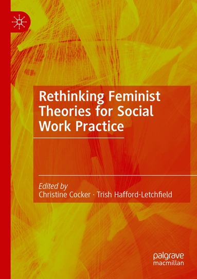 Christine Cocker, Trish Hafford-Letchfield - Rethinking Feminist Theories for Social Work Practice, Häftad