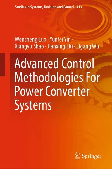 Wensheng Luo, Yunfei Yin, Xiangyu Shao, Jianxing Liu, Ligang Wu - Advanced Control Methodologies For Power Converter Systems, Inbunden