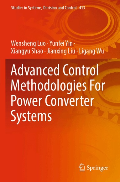 Wensheng Luo, Yunfei Yin, Xiangyu Shao, Jianxing Liu, Ligang Wu - Advanced Control Methodologies For Power Converter Systems, Häftad