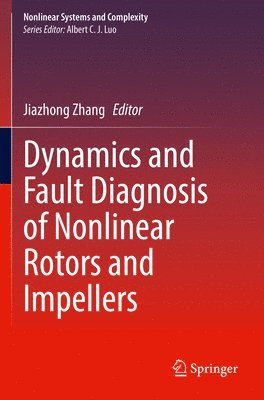 Dynamics and Fault Diagnosis of Nonlinear Rotors and Impellers 1