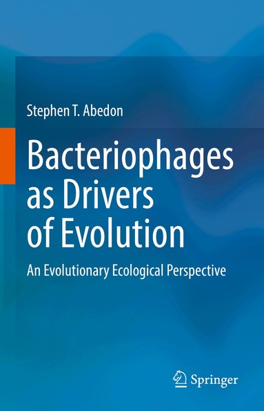 Stephen T. Abedon - Bacteriophages as Drivers of Evolution, Inbunden