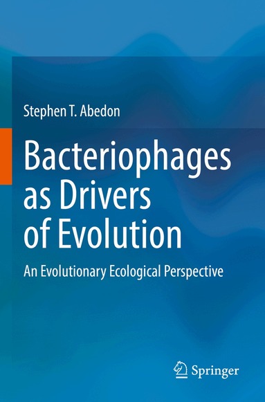 Stephen T. Abedon - Bacteriophages as Drivers of Evolution, Häftad