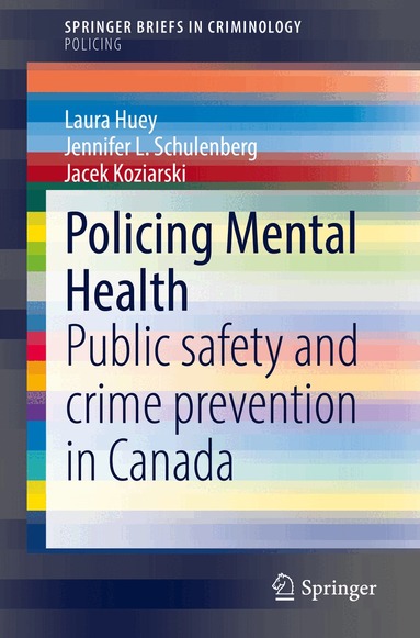 Laura Huey, Jennifer L. Schulenberg, Jacek Koziarski - Policing Mental Health, Häftad