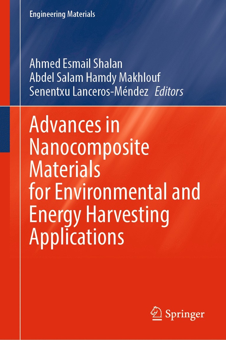 Ahmed Esmail Shalan, Abdel Salam Hamdy Makhlouf, Senentxu Lanceros‐Méndez, Senentxu Lanceros-Mendez, Senentxu Lanceros¿Méndez - Advances in Nanocomposite Materials for Environmental and Energy Harvesting Applications, Inbunden