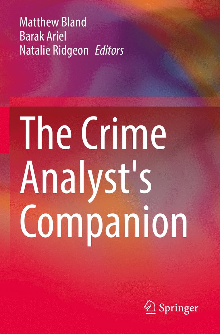 Matthew Bland, Barak Ariel, Natalie Ridgeon - Crime Analyst's Companion, Häftad