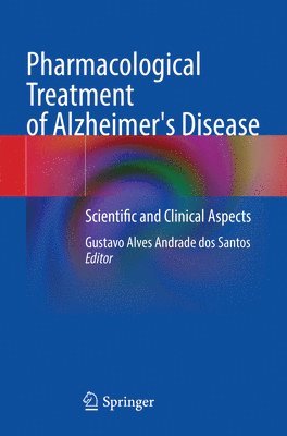 Gustavo Alves Andrade dos Santos, Gustavo Alves Andrade Dos Santos - Pharmacological Treatment of Alzheimer's Disease, Häftad
