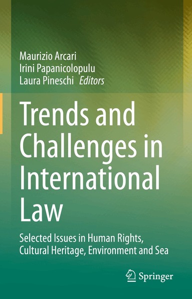 Maurizio Arcari, Irini Papanicolopulu, Laura Pineschi - Trends and Challenges in International Law, Inbunden