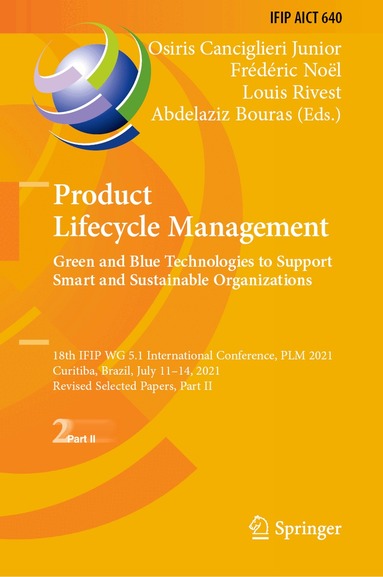Osiris Canciglieri Junior, Frédéric Noël, Louis Rivest, Abdelaziz Bouras - Product Lifecycle Management. Green and Blue Technologies to Support Smart and Sustainable Organizations, Inbunden