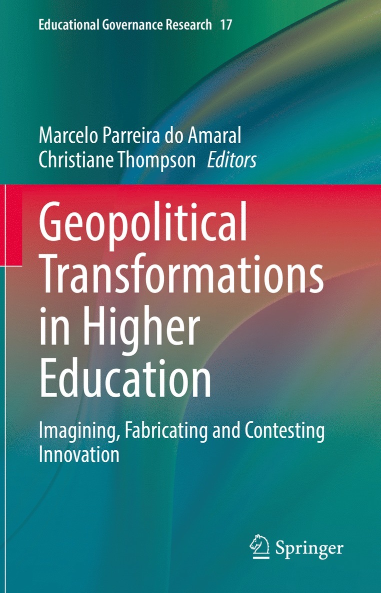 Marcelo Parreira do Amaral, Christiane Thompson, Marcelo Parreira Do Amaral - Geopolitical Transformations in Higher Education, Inbunden