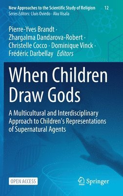 Pierre-Yves Brandt, Zhargalma Dandarova-Robert, Christelle Cocco, Dominique Vinck, Frédéric Darbellay, Frederic Darbellay - When Children Draw Gods, Inbunden