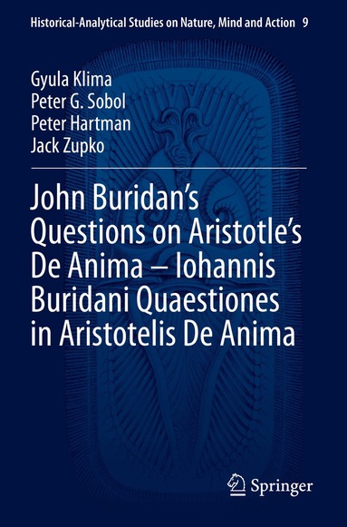 Gyula Klima, Peter G. Sobol, Peter Hartman, Jack Zupko - John Buridan’s Questions on Aristotle’s De Anima – Iohannis Buridani Quaestiones in Aristotelis De Anima, Häftad