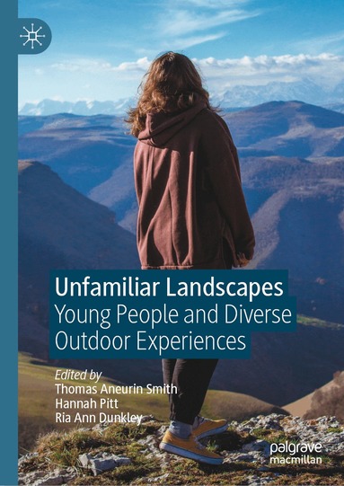 Thomas Aneurin Smith, Hannah Pitt, Ria Ann Dunkley - Unfamiliar Landscapes, Inbunden