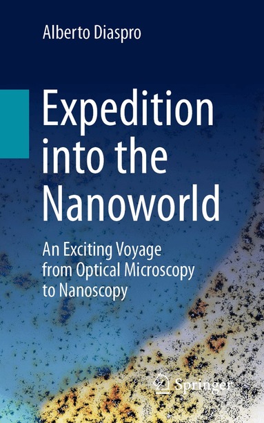 Alberto Diaspro - Expedition into the Nanoworld, Häftad