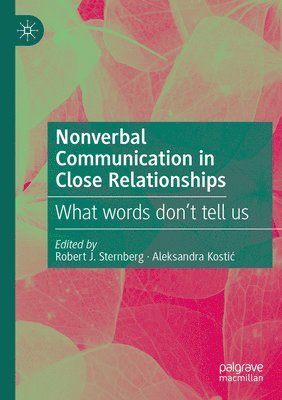 Robert J. Sternberg, Aleksandra Kostić, Aleksandra Kostic, Aleksandra Kosti¿ - Nonverbal Communication in Close Relationships, Häftad