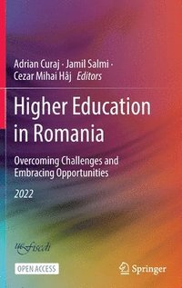 bokomslag Higher Education in Romania: Overcoming Challenges and Embracing Opportunities