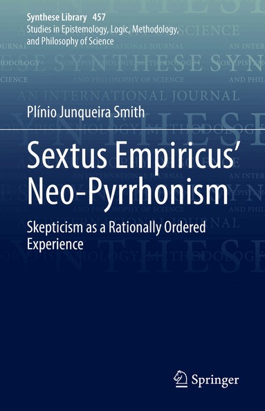 Plínio Junqueira Smith - Sextus Empiricus’ Neo-Pyrrhonism, Inbunden