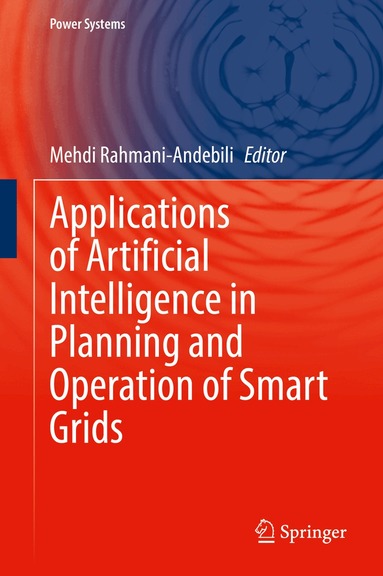 Mehdi Rahmani-Andebili - Applications of Artificial Intelligence in Planning and Operation of Smart Grids, Inbunden