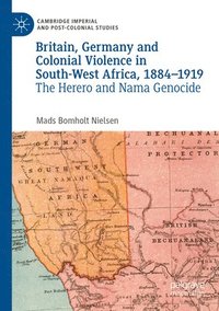 bokomslag Britain, Germany and Colonial Violence in South-West Africa, 1884-1919