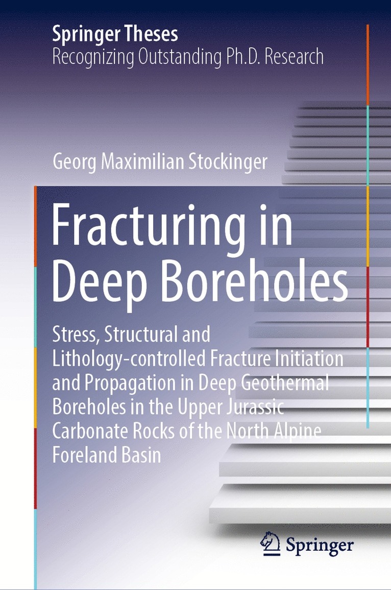 Georg Maximilian Stockinger - Fracturing in Deep Boreholes, Inbunden