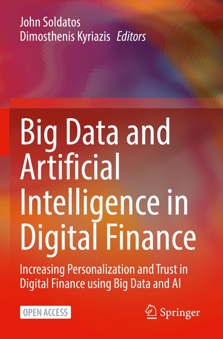 John Soldatos, Dimosthenis Kyriazis - Big Data and Artificial Intelligence in Digital Finance, Häftad