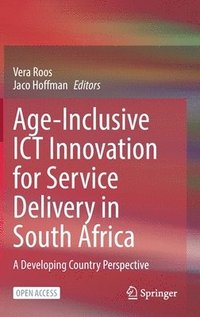 bokomslag Age-Inclusive ICT Innovation for Service Delivery in South Africa