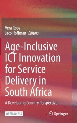 bokomslag Age-Inclusive ICT Innovation for Service Delivery in South Africa