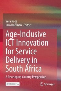 bokomslag Age-Inclusive ICT Innovation for Service Delivery in South Africa