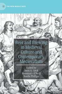 bokomslag Beer and Brewing in Medieval Culture and Contemporary Medievalism