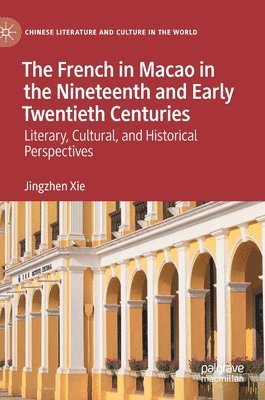 The French in Macao in the Nineteenth and Early Twentieth Centuries 1