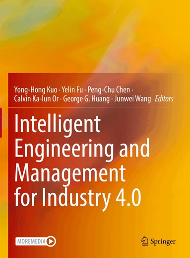 Yong-Hong Kuo, Yelin Fu, Peng-Chu Chen, Calvin Ka-lun Or, George G. Huang, Junwei Wang - Intelligent Engineering and Management for Industry 4.0, Inbunden